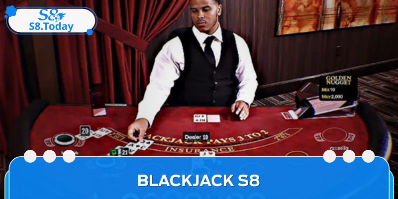 Blackjack S8 - Luật Chơi Và Chiến Lược Tối Ưu Cho Tay Mơ 4 Blackjack S8 - Luật Chơi Và Chiến Lược Tối Ưu Cho Tay Mơ